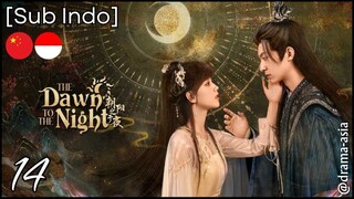 [Sub Indo] The Dawn to the Night – Eps. 14 (2025)