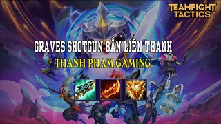 Thanh pham Gaming  -  Đấu trường chân lý đội hình pháo thủ -  Graves shotgun