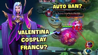 Tốp Mỡ | VALENTINA COSPLAY FRANCU, TEAM BẠN TAN NÁT? LÝ DO VÌ SAO PHẢI NERF CON PHÁP SƯ NÀY? | MLBB