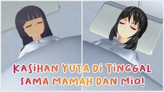 YUTA DI TINGGAL SAMA MAMAH DAN MIO! || DRAMA SAKURA SCHOOL SIMULATOR