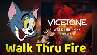 ทอมแอนด์เจอร์รี่บรรเลงเพลง Vicetone Meron Ryan - Walk Thru Fire