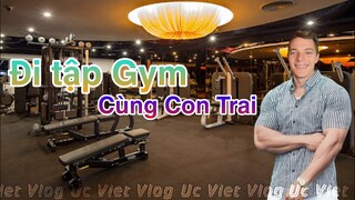 VLOG 6: ĐI TẬP GYM CÙNG CON TRAI - ÚCVIỆT VLOG