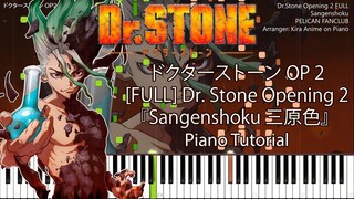 [FULL] Dr. Stone OP2/Opening 2 - Sangenshoku [Piano] PELICAN FANCLUB