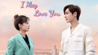 I May Love You EP18 (ENGSUB)