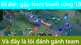 Đi đơn gặp team tranh rừng và đây là lối đánh gánh team #10