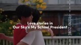 Love stories in Our skyy 2 x My School President