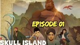 King Kong Skull Island Season 01 Episode 01