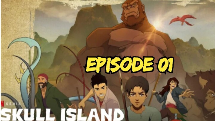 King Kong Skull Island Season 01 Episode 01