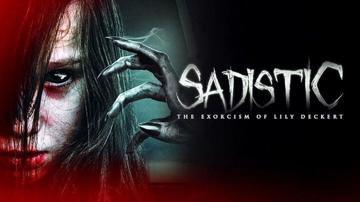 Sadistic- The Exorcism Of Lily Deckert (2022)