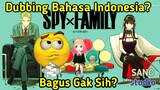 [Opini] Spy x Family Dubbing Indonesia Apakah Bagus?