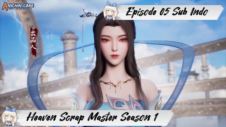 [ EPISODE 05 ] Heaven Scrap Master Season 1 - 1080p Super Duper HD Sub Indo