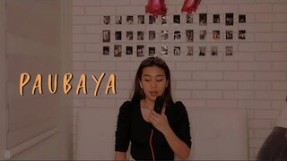 Paubaya - Moira Dela Torre (cover) | Denise Julia