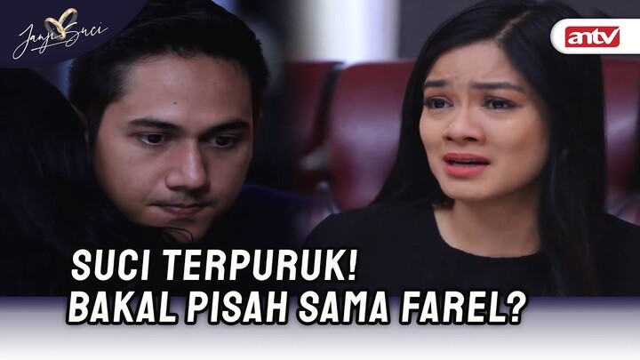 Suci Udah Gakuat! Pisah Sama Farel Pilihan Tepat?! | Janji Suci ANTV Eps 54 (7/8)