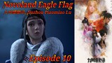 Eps 10 | Novoland Eagle Flag [Jiuzhou Piaomiao Lu] Sub Indo