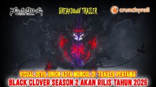 [BREAKDOWN] TRAILER 1 ANIME BLACK CLOVER SEASON 2❗FIX ANIME-NYA RILIS TAHUN 2026❗