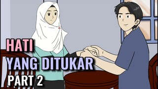HATI YANG DITUKAR PART 2 - Animasi Sekolah