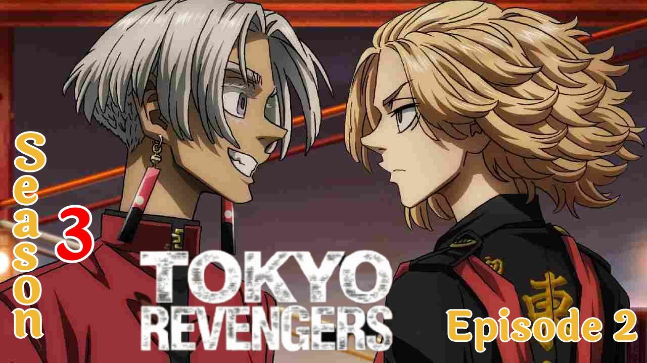 TOKYO REVENGERS:TENJIKU ARC Season 3 episode 2 - BiliBili