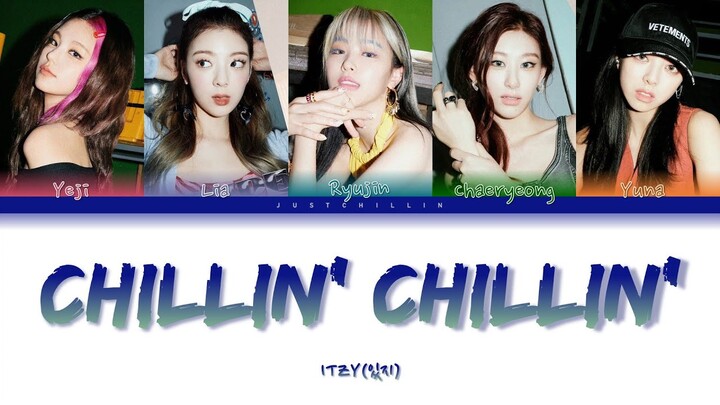 ITZY - 'Chillin' Chillin'' Lyrics [Color Coded Lyrics]