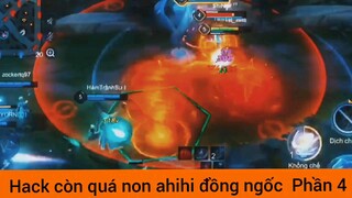 Hack còn quá non ahihi rank đồng ngốc #4