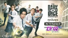 ๐น๐ญTHE D A R K DICE EP 02(engsub)2025
