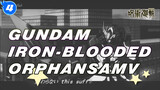 [60FPS][Mobile Suit Gundam: Iron-Blooded Orphans] dunia yang menderita ini [AMV]_4