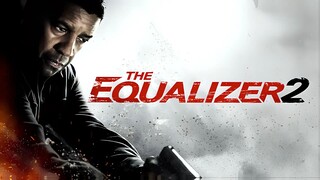 ดูหนัง The Equalizer 2 (2018) มัจจุราชไร้เงา 2 HD พากย์ไทย เต็มเรื่อง