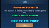 This account is already connected to current game | Google switch account?  | Tutorial #01 | MLBB