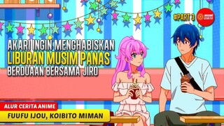 #3 LIBURAN MUSIM PANAS TIBA, AKARI INGIN BERSAMA JIRO - ALUR CERITA ANIME FUUFU IJOU, KOIBITO MIMAN