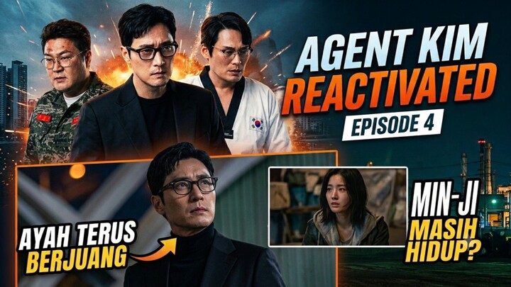 Agent kim reactivated episode 4 || alur K-drama bahasa Indonesia