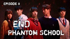 (Sub Indo) Phantom School Episode 8 - END (2022)