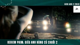 (P6) Siêu Anh Hùng Củ Chuối 2 Quá Dữ #ReviewphimMy