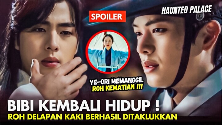 The Haunted Palace Episode 15 Preview & Spoiler | Bibi Kembali Hidup 🥺⁉️ Yook Sung-Jae x Bona