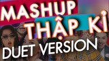 [Lyrics] MASHUP THẬP KỈ - DUET VERSION