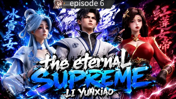 the Eternal supreme, li yunxiao episode 6 sub Indonesia