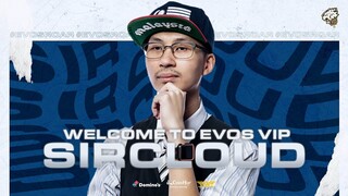 WELCOME SIR_CLOUD | EVOS VIP