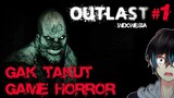 GAK GAME TAKUT HOROR | Outlast Indonesia Part 1