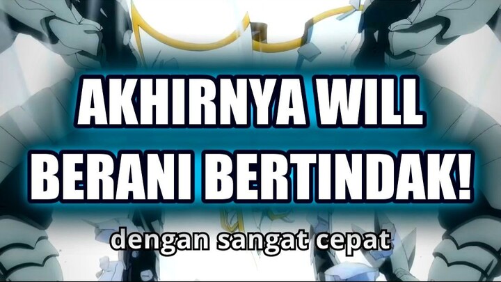 ⚡ AKHIRNYA WILL BERANI BERTINDAK!