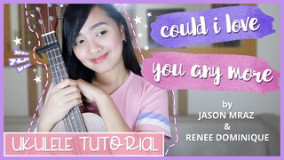 Could I love you any more by Jason Mraz and Renee Dominique UKULELE TUTORIAL