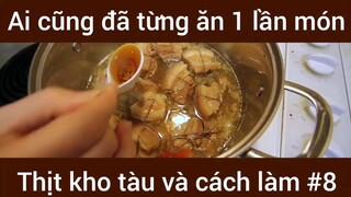 Ai cũng đã từng ăn 1 lần món Thịt kho tàu và cách làm #8