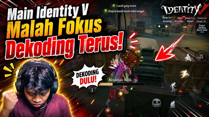 Main Identity V Malah Fokus Dekoding Terus!