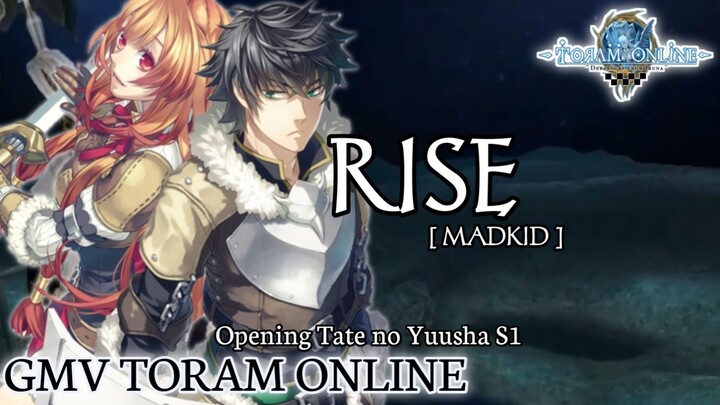 GMV Toram Online || RISE_MADKID [Opening Tate no Yuusha S1]