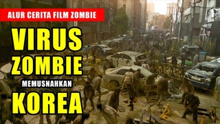 VIRUS ZOMBIE Memusnahkan KOREA, Ada UANG 280 MILIAR Disana Jadi Incaran GANGSTER | ALUR FILM ZOMBIE