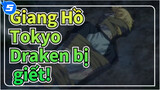 [Băng đảng Tokyo Manji] Draken bị giết!_5