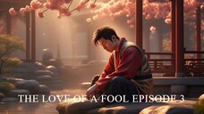 THE LOVE OF A FOOL EPISODE 3 SUBTITLE INDONESIA