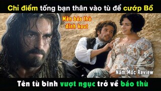 Chỉ Điểm Tống Bạn Thân Vào Tù  Để Cướp Bồ Và Màn Báo Thù Đỉnh Cao - Review Phim