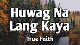HUWAG NA LANG KAYA - True Faith (Instrumental Cover/KARAOKE)