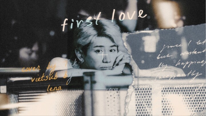 |vietsub| First Love - ONE OK ROCK Taka cover