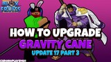 How to Upgrade Gravity Cane - Blox Fruits Update 17 Part 3