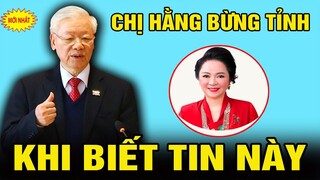 Tin Nóng Nhất Bà Phương Hằng :CHỊ HẰNG NHẬN TIN CỰC VUI TỪ ÔNG DŨNG