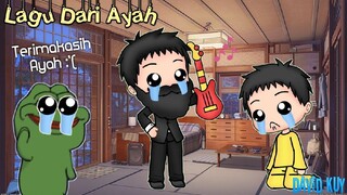 Lagu dari Ayah 😓 | GLMM